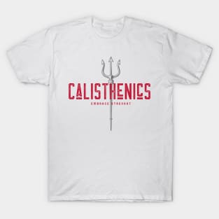 CALISTHENICS - EMBRACE STRENGHT trident design T-Shirt